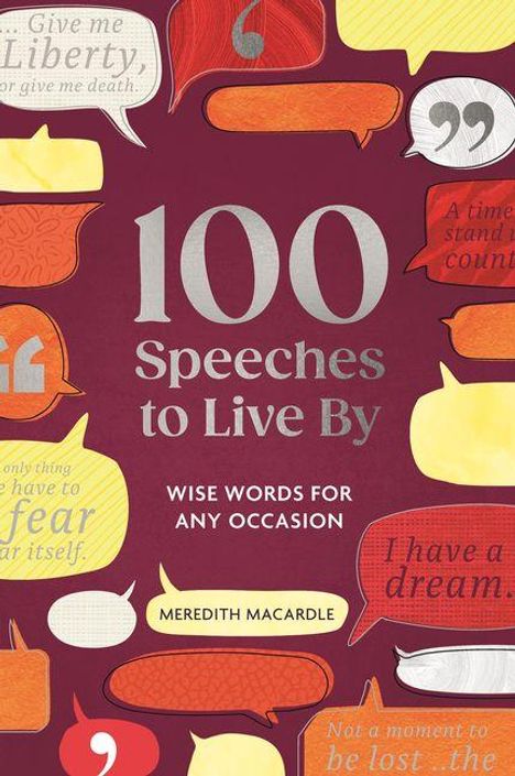 "100 Speeches to Live By" in großer Schrift, umgeben von bunten Sprechblasen mit bekannten Zitaten. Autor: Meredith Macardle.