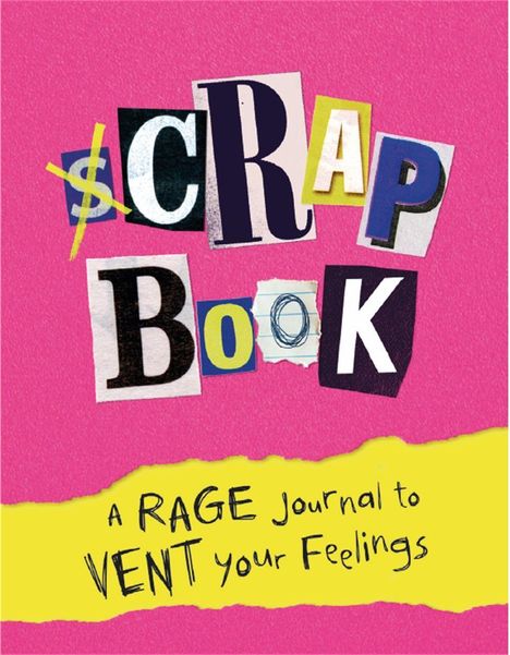 „SCRAP BOOK“ in Collagenbuchstaben. Darunter: „A RAGE Journal to VENT your Feelings“ auf rosa Hintergrund.