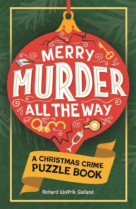"Merry Murder All the Way", "A Christmas Crime Puzzle Book", Richard Wolfrik Galland. Rote Christbaumkugel, grüne Kulisse.