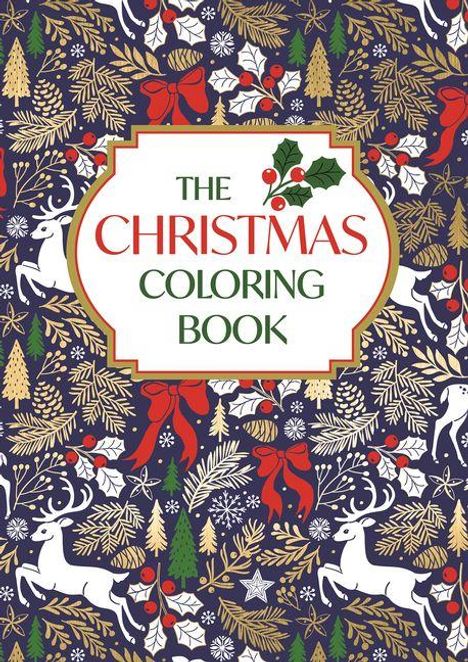 „THE CHRISTMAS COLORING BOOK“ in der Mitte, umgeben von Tannenzweigen, Rentieren und festlichen Symbolen.