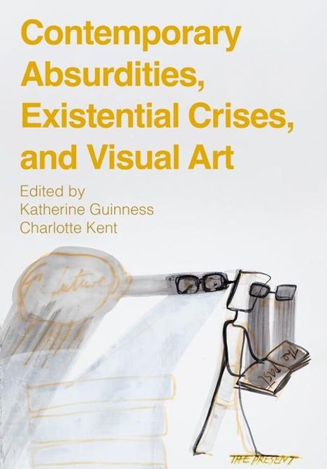 Contemporary Absurdities, Existential Crises, and Visual Art, Buch