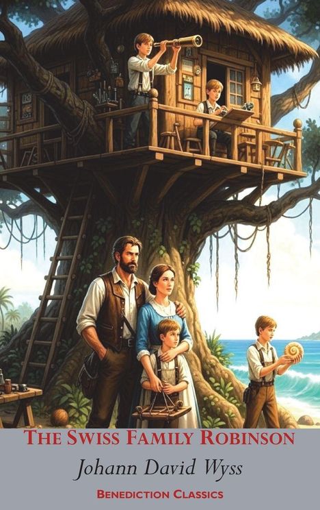 "The Swiss Family Robinson" von Johann David Wyss. Illustration einer Familie vor einem Baumhaus, umgeben von Natur und einem Jungen mit Fernrohr.