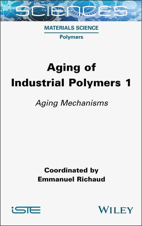 Emmanuel Richaud: Aging of Industrial Polymers, Volume 1, Buch