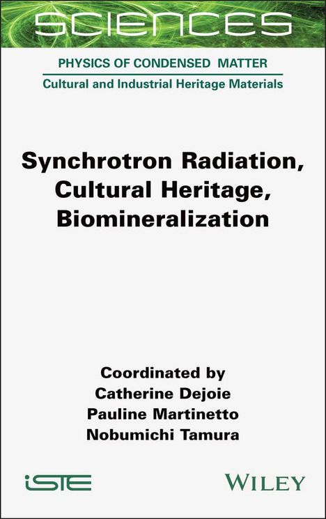 Catherine Dejoie: Synchrotron Radiation, Cultural Heritage, Biomineralization, Buch