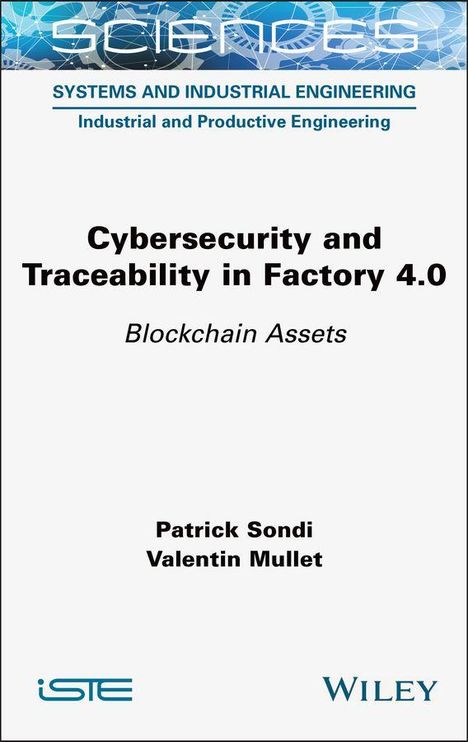 Text: “Cybersecurity and Traceability in Factory 4.0 - Blockchain Assets.” Autoren: Patrick Sondi, Valentin Mullet. Logos: “ISTE” und “WILEY.”