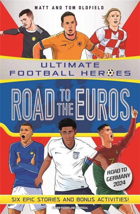 Matt Oldfield &amp; Tom: Road to the Euros (Ultimate Football Heroes): Collect them all!, Buch