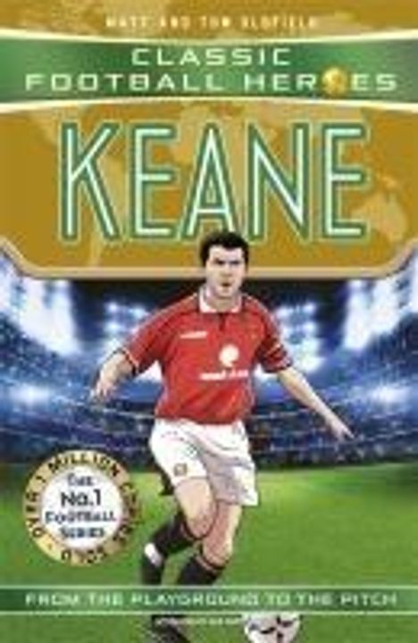 Matt Oldfield &amp; Tom: Keane (Classic Football Heroes), Buch