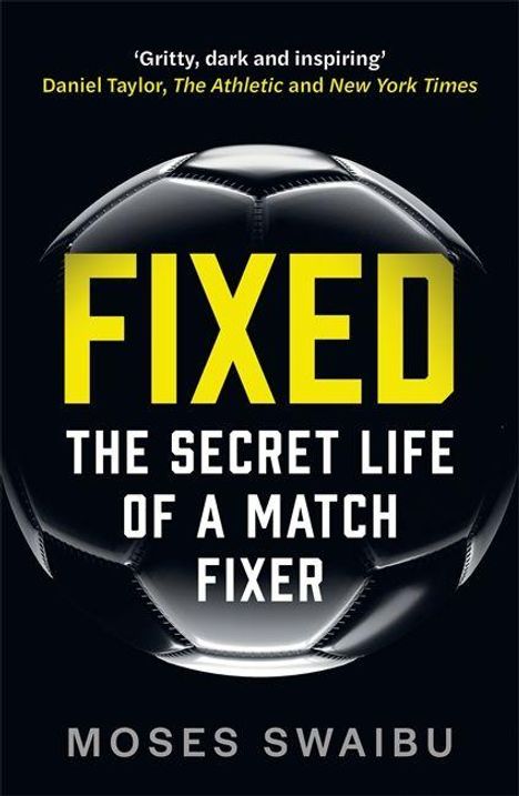 Der Text „FIXED: THE SECRET LIFE OF A MATCH FIXER“ von Moses Swaibu ist fett über einem Fußball dargestellt.