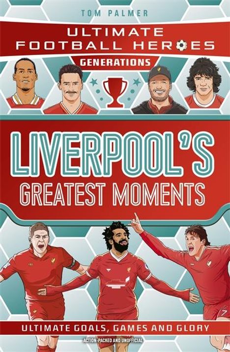 Tom Palmer: Ultimate Football Heroes Generations: Liverpool's Greatest Moments, Buch