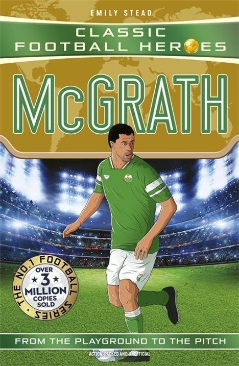 Emily Stead: Classic Football Heroes: McGrath (Super Stopper), Buch