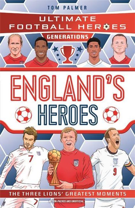 ULTIMATE FOOTBALL HEROES; ENGLAND'S HEROES; THE THREE LIONS' GREATEST MOMENTS; Illustrationen von Fußballspielern.