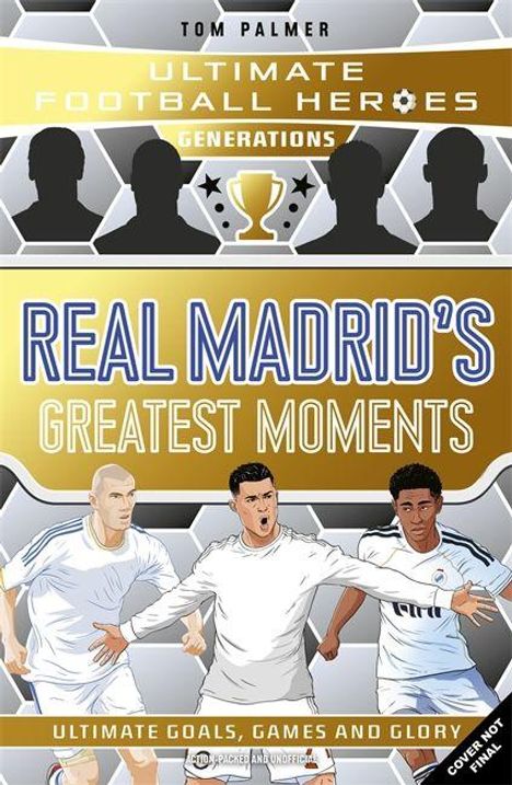 "Real Madrid's Greatest Moments" steht groß, darunter drei Fußballspieler in Aktion, darüber befindet sich ein pokalartiges Logo.
