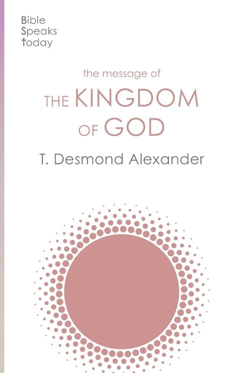 T. Desmond Alexander: The Message of the Kingdom of God, Buch