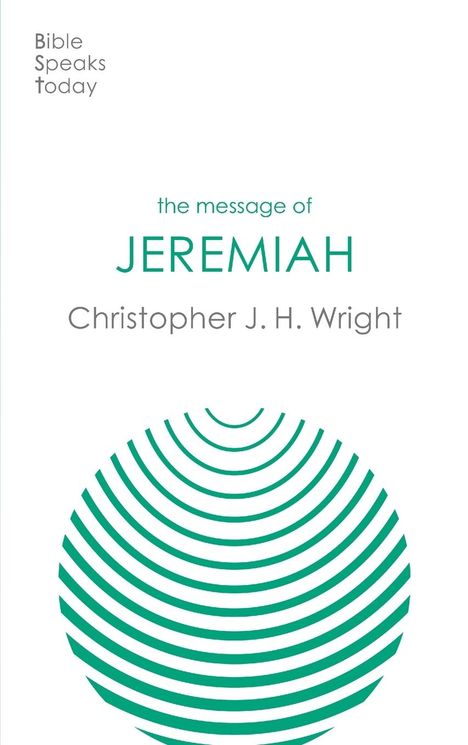 Christopher J H Wright: The Message of Jeremiah, Buch
