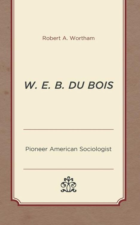 Robert A Wortham: W. E. B. Du Bois, Buch