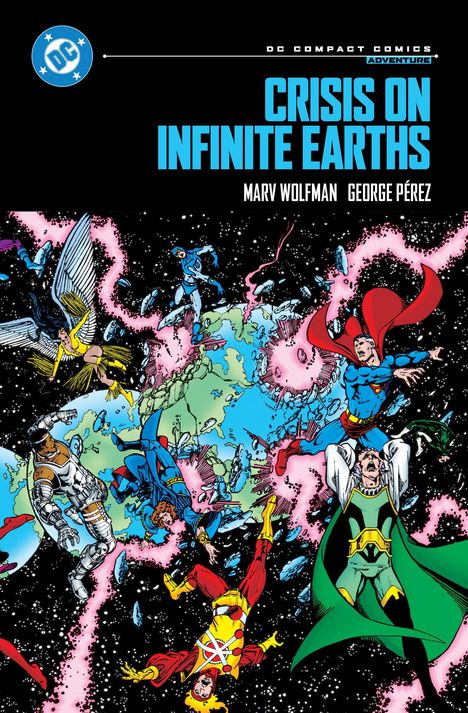 „CRISIS ON INFINITE EARTHS“, Autoren: Marv Wolfman, George Pérez. Comic-Illustration von Helden im Weltraum um eine zerbrechende Erde.