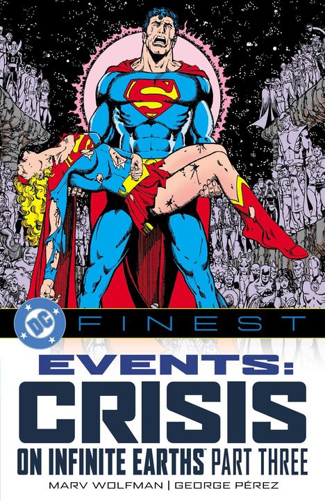 "EVENTS: CRISIS ON INFINITE EARTHS PART THREE" Superman hält trauernd Supergirl. Hintergrund mit vielen Figuren.