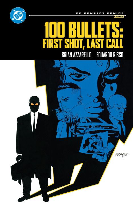 "100 BULLETS: FIRST SHOT, LAST CALL" in gelber Schrift. Illustration: Silhouette mit leuchtenden Augen, Gesichtsskizzen, Auto.