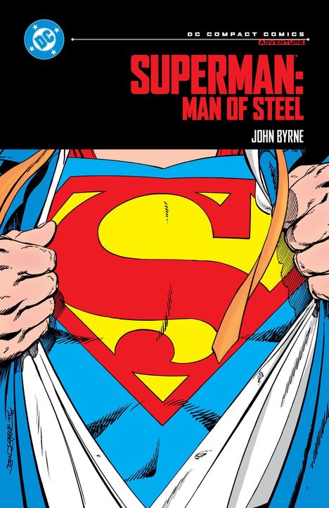 Text: "SUPERMAN: MAN OF STEEL", "JOHN BYRNE". Illustration von Superman, der sein Hemd aufreißt, um das "S"-Symbol zu zeigen.