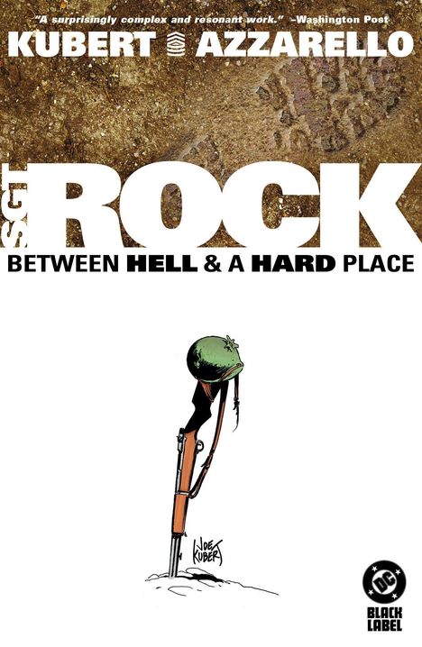 „Azzarello, Kubert: Sgt. Rock: Between Hell & a Hard Place.“ Ein Gewehr mit Helm steckt im Boden, DC Black Label Logo.