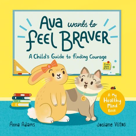 "Ava wants to feel braver" steht groß in der Mitte. Darunter ein Hase und eine Katze vor einer Tafel, fröhlich und bunt.