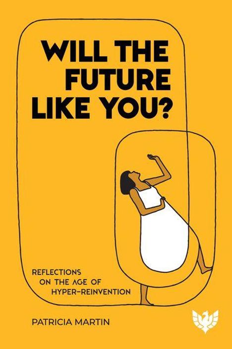 "Will the Future Like You?" Illustration: Person in weißem Kleid mit Handy. Unten: "Reflections on the Age of Hyper-Reinvention."
