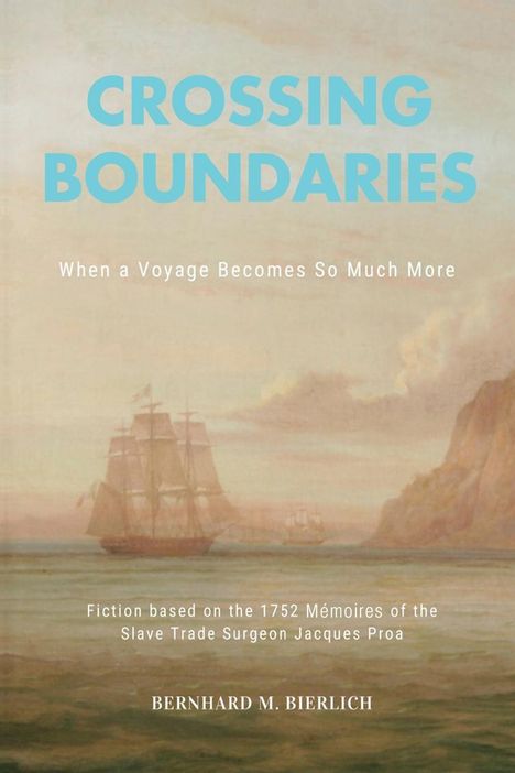 Bernhard M. Bierlich: Crossing Boundaries- When a Voyage Becomes so much More, Buch