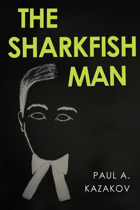 Paul A. Kazakov: The Sharkfish Man, Buch
