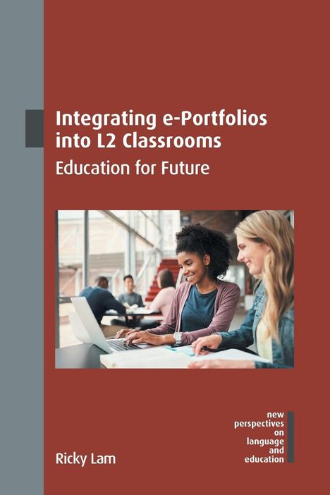 Ricky Lam: Integrating e-Portfolios into L2 Classrooms, Buch