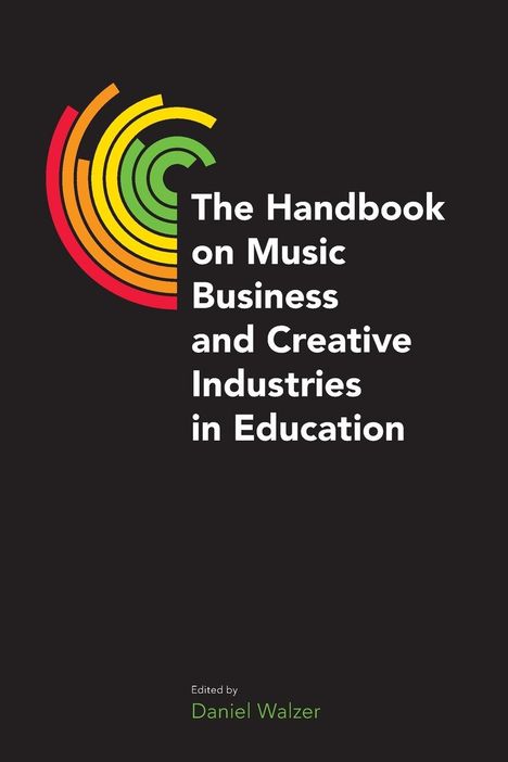 The Handbook on Music Business and Creative Industries in Education, Buch