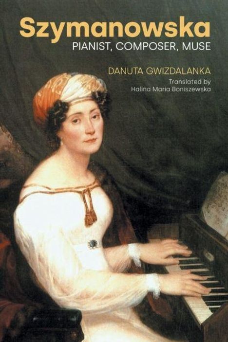 "Szymanowska: Pianist, Composer, Muse" und "Danuta Gwizdalanka" steht auf einem Gemälde. Eine Frau am Klavier.