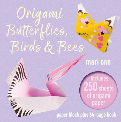 Mari Ono: Origami Butterflies, Birds &amp; Bees, Buch
