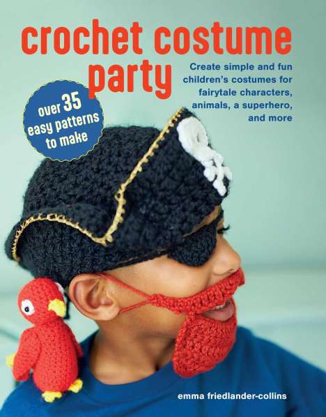 Emma Friedlander-Collins: Crochet Costume Party: Over 35 Easy Patterns to Make, Buch