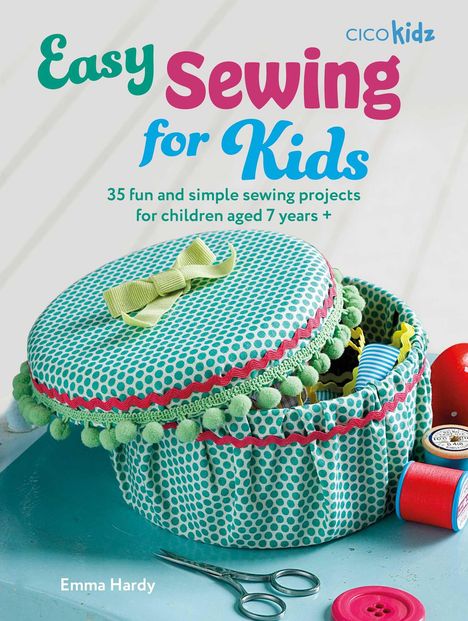 Emma Hardy: Easy Sewing for Kids, Buch