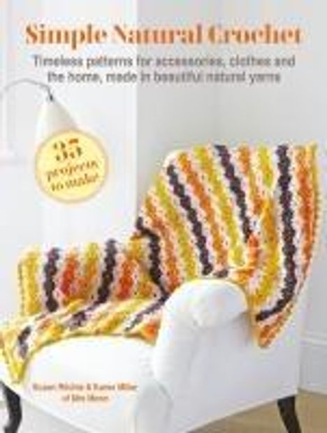 Karen Miller: Simple Natural Crochet: 35 projects to make, Buch