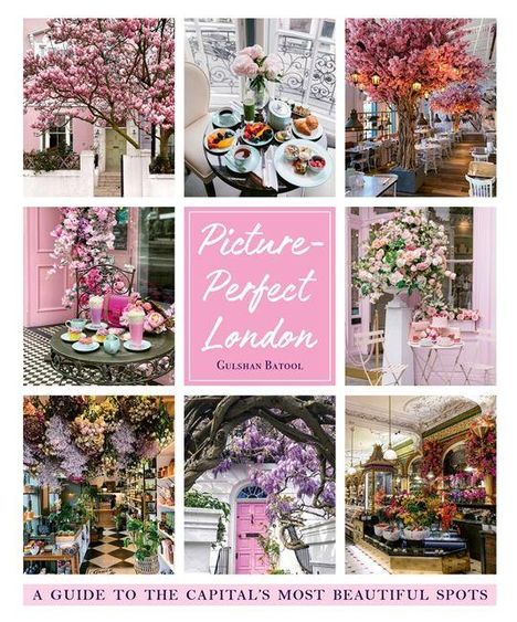 „Picture-Perfect London“ und „A Guide to the Capital’s Most Beautiful Spots“ stehen auf dem Cover. Fotos mit rosa Blumen.
