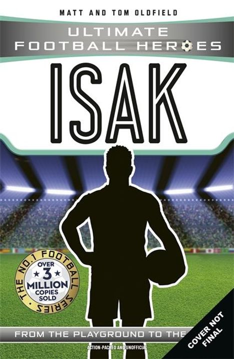 Matt Oldfield & Tom: Isak (Ultimate Football Heroes) - Collect Them All!, Buch