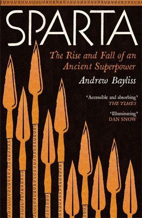 "SPARTA: The Rise and Fall of an Ancient Superpower" von Andrew Bayliss. Illustrationen von Speeren in Reihen.