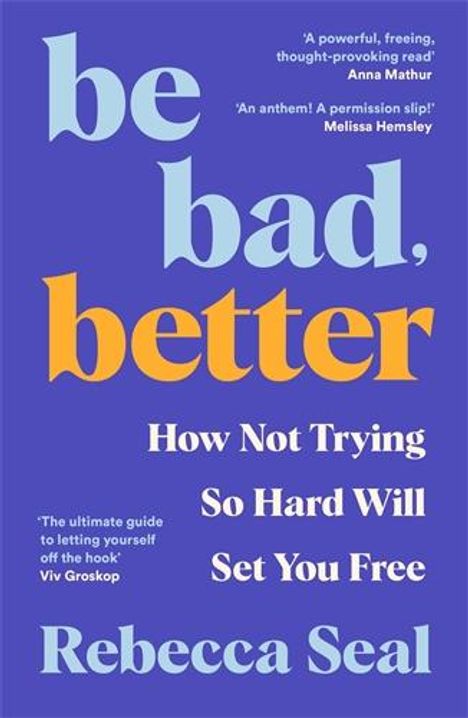 Rebecca Seal: Be Bad, Better, Buch