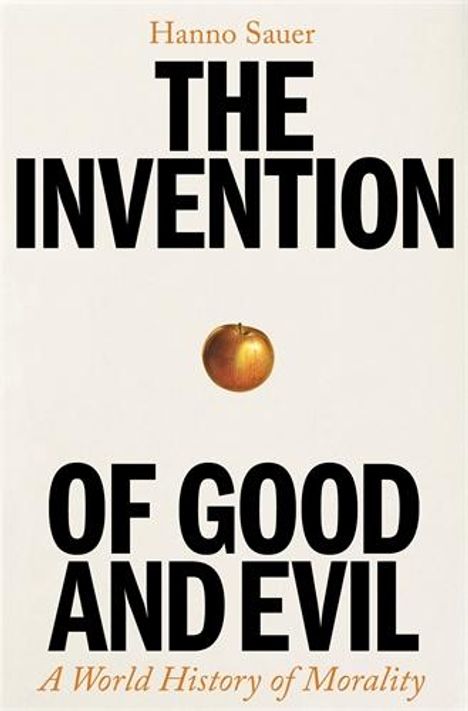 Hanno Sauer: The Invention of Good and Evil, Buch