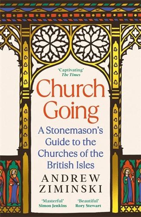 "Church Going: A Stonemason’s Guide to the Churches of the British Isles. Andrew Ziminski." Ornamentale Kirchenfenster.