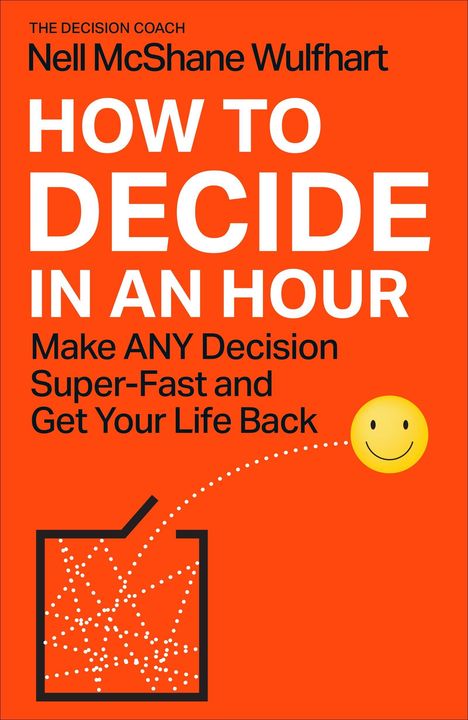 Text: "How to Decide in an Hour. Make ANY Decision Super-Fast and Get Your Life Back." Illustration: Smiley und Linien.