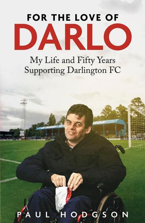 Paul Hodgson: For the Love of Darlo, Buch