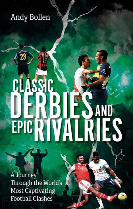 Andy Bollen: Classic Derbies and Epic Rivalries, Buch