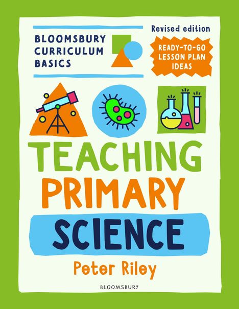 Peter Riley: Bloomsbury Curriculum Basics: Teaching Primary Science, Buch