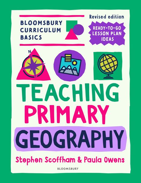 Stephen Scoffham: Bloomsbury Curriculum Basics: Teaching Primary Geography, Buch