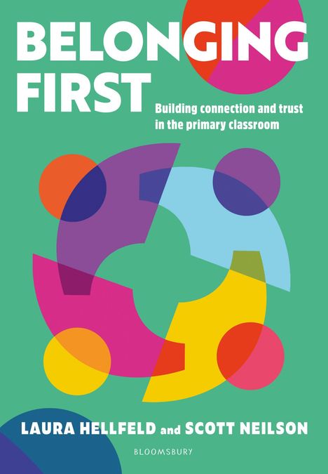 "BELONGING FIRST" und "Building connection and trust in the primary classroom" auf grünem Hintergrund mit bunten Formen.