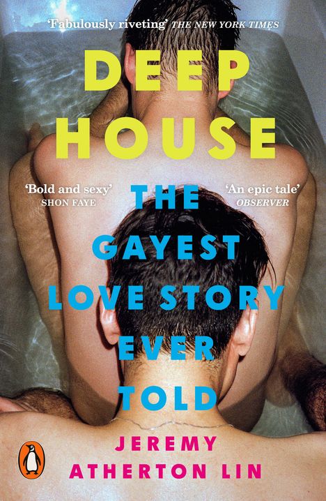 "DEEP HOUSE. THE GAYEST LOVE STORY EVER TOLD. JEREMY ATHERTON LIN." Zwei Männer in Badewanne, Rückenansicht, Penguin-Logo.