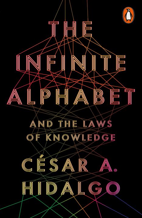 „THE INFINITE ALPHABET AND THE LAWS OF KNOWLEDGE“ von CÉSAR A. HIDALGO. Bunte geometrische Linien auf schwarzem Hintergrund.