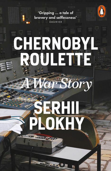 Serhii Plokhy: Chernobyl Roulette, Buch